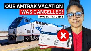 Our Amtrak Vacation Was Cancelled  How To Avoid This Happening To You