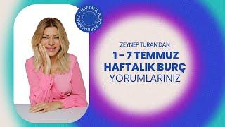 1 - 7 TEMMUZ HAFTALIK BURÇ YORUMLARI  ZEYNEP TURAN TWİTBURC