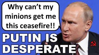 Putin is BEGGING for a Ceasefire with Ukraine