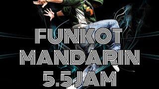 FUNKOT MANDARIN LONGMIXTAPE 5.5 JAM - FUNKOT LAWAS 2010 - 2011