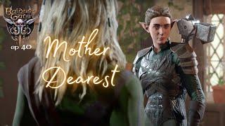 Mother Dearest Baldurs Gate 3 Immersive  Voiced Lets Role-Play Glory - ep. 40