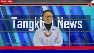 TANGKHUL NEWS  WUNGRAMPHI NGALUNG  27 FEB 2024  0730 AM  THE TANGKHUL EXPRESS 