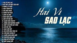 HAI VÌ SAO LẠC - 20 Tuyệt Phẩm Nhạc Vàng Xưa Hay Tê Tái Triệu Con Tim