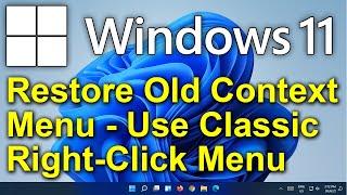 ️ Windows 11 - Use Classic Right-Click Menu - Restore Old Context Menu