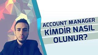 Account Manager Nedir Nasıl Olunur