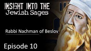 Insight into the Jewish Sages - Rabbi Nachman of Breslov
