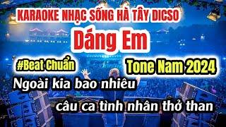 Karaoke Dáng Em Tone Nam Nhạc Sống Hà Tây DICSO REMIX Mới Nhất Chuẩn Nhất 2024 Cực Mạnh  Phát Organ