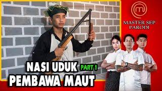 PARODY MASTERCHEF INDONESIA - Nasi Uduk Pembawa Maut