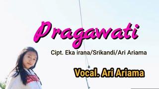 PRAGAWATI  Ari Ariama