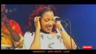 HANGOUT LIVE   GRO MOTÈ