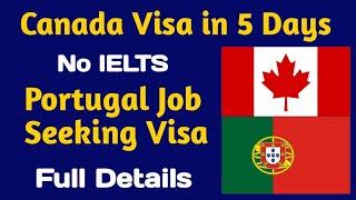 Canada Visa In 5 5days  Portugal Job Seeking Visa  Q&A 
