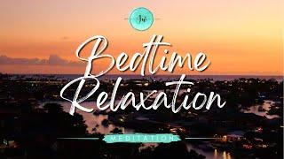 ‍️Meditation for BEDTIME  WIND DOWN & RELAXATION