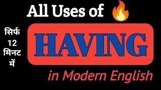 Different uses of having in English  use of having in EnglishHaving के सभी use in English grammar