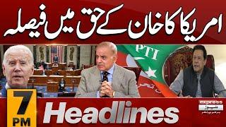 PTI Big Victory  Imran Khan  News Headlines 7 PM  Pakistan News  Express News