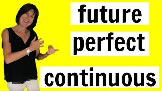 Future Perfect Continuous in English  English Grammar Lesson