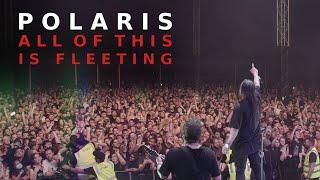Polaris - ALL OF THIS IS FLEETING Official Live Music Video