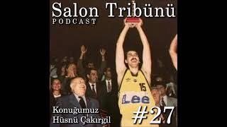 Salon Tribünü #27 - Konuğumuz Hüsnü Çakırgil