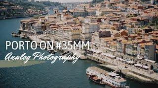 PORTO on #35mm Film  Analog Photography  July 2022