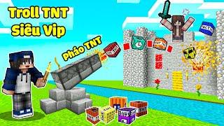 bqThanh Troll Ốc Bằng Máy Bắn TNT Và Nhiều Loại TNT Siêu Vip Trong Minecraft ?