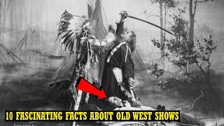 10 Fascinating Facts About Old West Shows