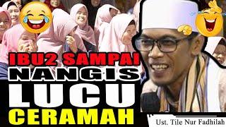 Lucu Parah Ceramah Ust. Tile Terbaru Dijamin Ngakak