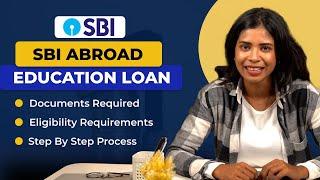 SBI Abroad Education Loan 2024  Interest Rates Eligibility Process Documents & More