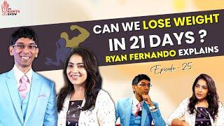 Episode 25 - 21 Minutes Of Exercise Can Change Everything  - Ryan Fernando  Stay Tuned With Ramya