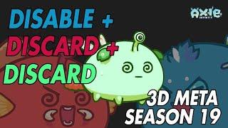 DISABLE + DISCARD + DISCARD  AXIE INFINITY  SEASON 19 META