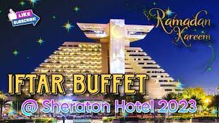 LUXURY IFTAR BUFFET IN SHERATON DOHA HOTEL 2023 #sheratonhotel