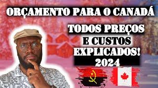 CUSTO REAL para SAIRES de Angola ao Canada 2024 Preço do Visto Canadense para Angolanos