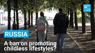 ‘Godless people’ Russia mulls ban on promoting childless lifestyles • FRANCE 24 English