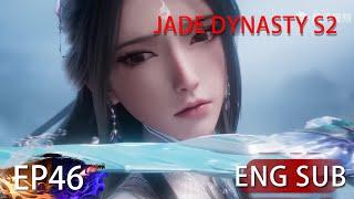 Eng Sub Jade Dynasty Season 2 EP46 Part2 Trailer