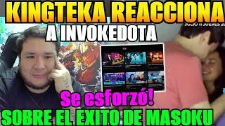 KINGTEKA reacciona a INVOKEDDOTA sobre exito de masoku