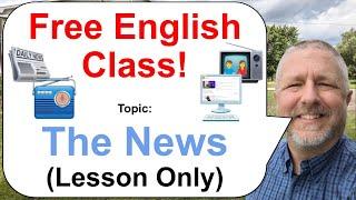 Free English Class Topic The News  Lesson Only