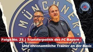 #einfachbesserfussballspielen No. 25  Transferpolitik des FC Bayern und ehrenamtliche Trainer