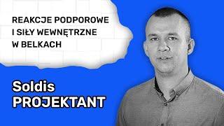 Soldis PROJEKTANT - reakcje podporowe i siły wewnętrzne w belkach film 13 z 15