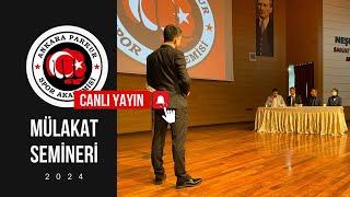 Mülakat Semineri Ankara Parkur  12.37’den sonra ses aktif 30.06.2024