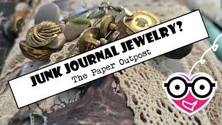 JUNK JOURNAL JEWELRY? How to Make & Use it in a Junk Journal for Beginners The Paper Outpost