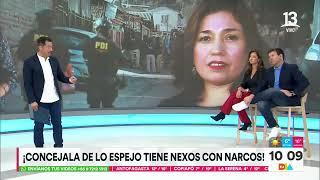 Reportaje de T13 reveló vínculos de consejala con narcos  Tu Día  Canal 13