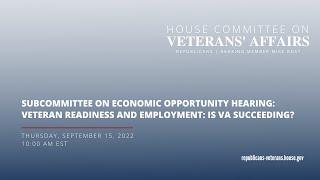 Subcommittee on Economic Opportunity Hearing  Veteran Readiness and Employment