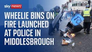 UK riots Wheelie bins on fire launched at police in Middlesbrough