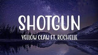 Yellow Claw - Shotgun Lyrics ft. Rochelle