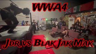 WWA4 JDR vs Blak Jak Mak