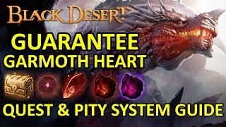 Garmoth Heart Quest Guide 100% Guarantee & Pity System Black Desert Online BDO