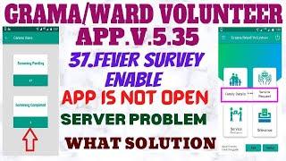 GramaWard Volunteer App.V.5.3537.Fever Survey EnableApp Is Not Open Server ProblemWhat Solution