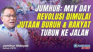 Jumhur Hidayat May Day Revolusi Dimulai Jutaan Buruh & Rakyat Turun Ke Jalan  #SPEAKUP