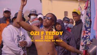 Ozi F Teddy- 3 Star ft Murda Prod  By Fella