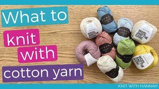 What To Knit with Cotton Yarn