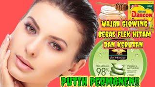 Putih Permanen‼️Cara Wajah Glowing Bebas Kerutan Dan Flek Hitam  Masker Aloevera Dan Susu Dancow