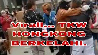 VIRALL... TKW HONGKONG BERANTEM.